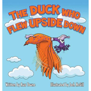 【预订】The Duck Who Flew Upside Down pdf epub mobi 电子书 下载