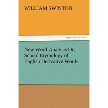 【预订】New Word-Analysis Or, School Etymology pdf epub mobi 电子书 下载