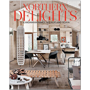 Northern Delights 北欧设计之光 北欧的室内设计、办公居住空间、和其他设计作品 pdf epub mobi 电子书 下载