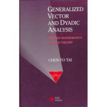 Generalized Vector and Dyadic Analysis: Ap... pdf epub mobi 电子书 下载