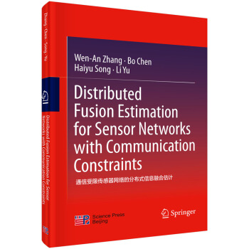 通信受限傳感器網絡的分布式信息融閤估計（英文版） [Distributed Fusion Estimation for Sensor Networks with Communication Constraints] pdf epub mobi 電子書 下載