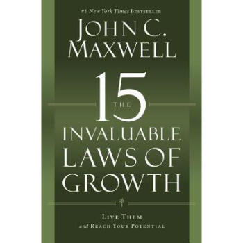 The 15 Invaluable Laws of Growth: Live The... pdf epub mobi 电子书 下载