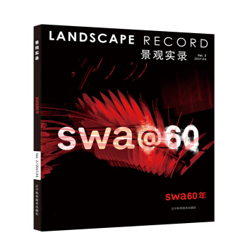 景观实录：SWA60年（Vol.2 2017.04） [Landscape Record] pdf epub mobi 电子书 下载
