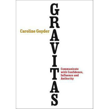 Gravitas: Communicate with Confidence, Inf... pdf epub mobi 电子书 下载