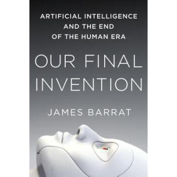 Our Final Invention: Artificial Intelligen... pdf epub mobi 电子书 下载