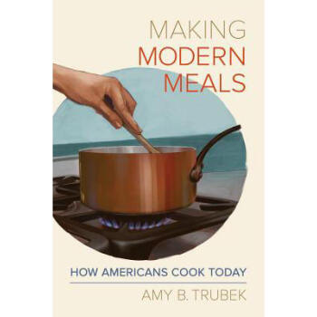 Making Modern Meals: How Americans Cook Today pdf epub mobi 电子书 下载