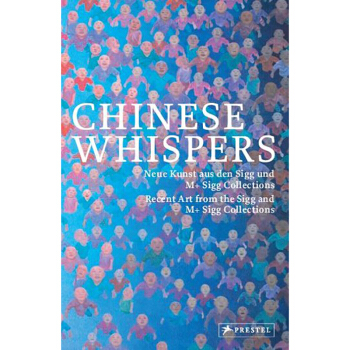 CHINESE WHISPERS希剋收藏 中國當代藝術Sigg Collections pdf epub mobi 電子書 下載