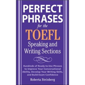 Perfect Phrases for the TOEFL Speaking and Writing Sections 完美短语：托福口语及写作词汇 [平装] pdf epub mobi 电子书 下载