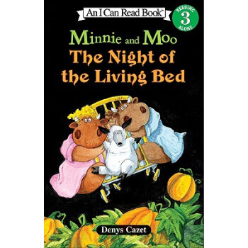 Minnie and Moo: The Night of the Living Bed (I Can Read, Level 3)[米妮和哞哞：快活床之夜] [平装] [4-8岁] pdf epub mobi 电子书 下载