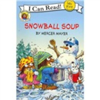 Little Critter: Snowball Soup (My First I Can Read)小怪物：雪球汤 [平装] [4-8岁] pdf epub mobi 电子书 下载