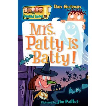 My Weird School #13: Mrs. Patty Is Batty![疯狂学校#13：帕蒂夫人疯了！] [平装] [6岁及以上] pdf epub mobi 电子书 下载
