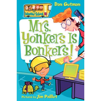 My Weird School #18: Mrs. Yonkers Is Bonkers! 疯狂学校#18：扬克斯太太疯了！ [平装] [6-10岁] pdf epub mobi 电子书 下载