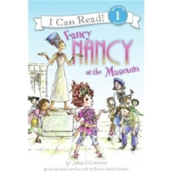Fancy Nancy at the Museum (I Can Read Book, Level 1)漂亮南希去博物馆 [平装] [4-8岁] pdf epub mobi 电子书 下载