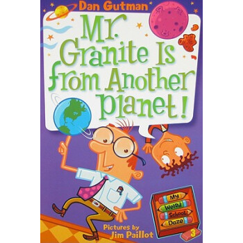 My Weird School Daze #3: Mr. Granite Is from Another Planet! 格兰尼特先生是外星人！ [平装] [6岁及以上] pdf epub mobi 电子书 下载