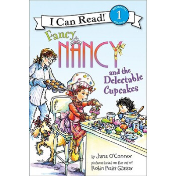 Fancy Nancy and the Delectable Cupcakes (I Can Read Book, Level 1)漂亮南希和美味蛋糕 [平装] [4-8岁] pdf epub mobi 电子书 下载