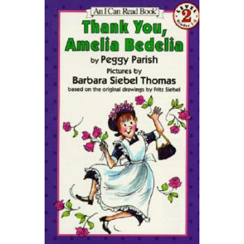 Thank You, Amelia Bedelia (I Can Read, Level 2)糊涂女佣系列：谢谢你，艾米莉亚·贝蒂利亚 [平装] [4-8岁] pdf epub mobi 电子书 下载
