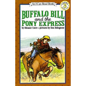 Buffalo Bill and the Pony Express (I Can Read, Level 3)水牛比尔和小马快递 [平装] [4-8岁] pdf epub mobi 电子书 下载