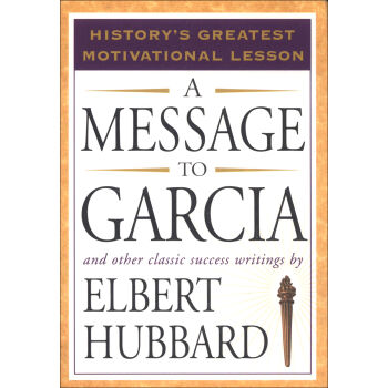 A Message to Garcia: And Other Classic Success Writings 致加西亚的信 [平装] pdf epub mobi 下载