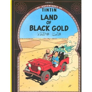 The Adventures of Tintin: Land of the Black Gold 丁丁历险记系列：黑金地带 [平装] [8岁及以上] pdf epub mobi 电子书 下载