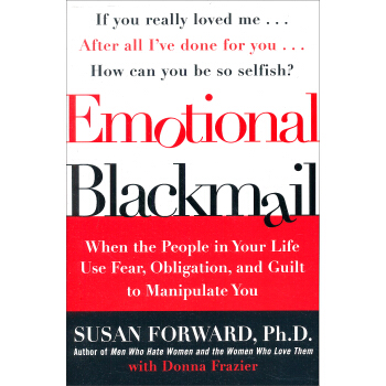 Emotional Blackmail 情感勒索：助你成功應對人際關係中的軟暴力 [平裝] pdf epub mobi 電子書 下載
