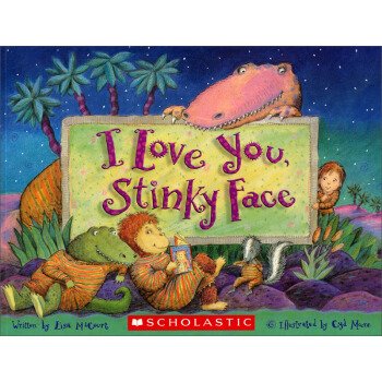 I Love You Stinky Face 孩子我爱你, 不管你多糟糕 1 [平装] [3-8岁] [我爱你，臭宝贝！] pdf epub mobi 电子书 下载