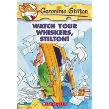 Geronimo Stilton #17: Watch Your Whiskers Stilton 老鼠记者17：小心胡子！斯提尔顿 [平装] [7-10岁] [老鼠记者17：小心胡子！斯蒂顿！] pdf epub mobi 电子书 下载