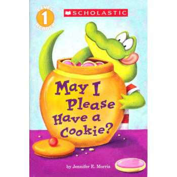May I Please Have a Cookie? (Scholastic Reader, Level 1)Scholastic读本系列第一级：我可以吃块饼干吗？ 英文原版 [平装] [3-6岁] pdf epub mobi 电子书 下载