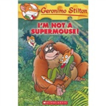 Geronimo Stilton #43: I'm Not a Supermouse! 老鼠记者系列43：我不是超级鼠！ [平装] [7岁以上] pdf epub mobi 电子书 下载