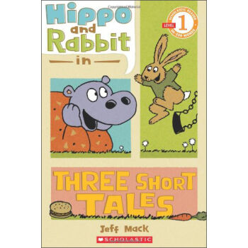 Hippo & Rabbit in Three Short Tales (Scholastic Reader Level 1)Scholastic分级读本第一级：河马与小兔的三个小故事 英文原版 [平装] [3-5岁] pdf epub mobi 电子书 下载