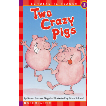 Two Crazy Pigs (Scholastic Reader Level 2) 一對兒瘋狂的小豬 英文原版 [平裝] [3-5歲] pdf epub mobi 電子書 下載