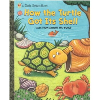 How the Turtle Got Its Shell[海龜是怎樣找到它的殼的] 英文原版 [精裝] [3歲及以上] pdf epub mobi 電子書 下載