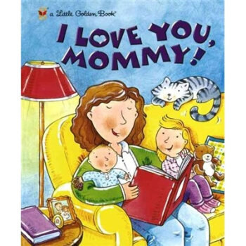 I Love You, Mommy! (Little Golden Book) 我爱你, 妈妈 [精装] [3岁及以上] pdf epub mobi 电子书 下载