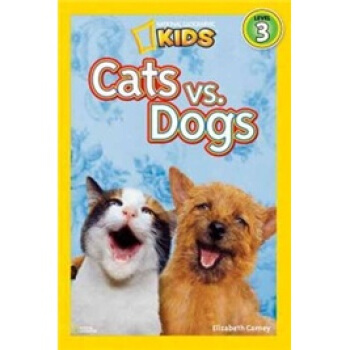 National Geographic Readers: Cats vs. Dogs [平装] [6岁及以上] pdf epub mobi 电子书 下载