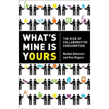 What's Mine is Yours: The Rise of Collaborative Consumption [精装] pdf epub mobi 电子书 下载