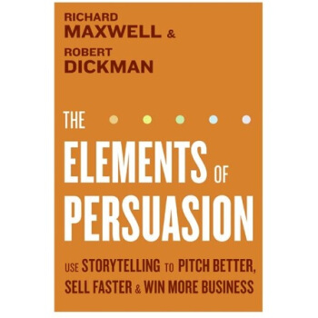 The Elements of Persuasion: Use Storytelling to Pitch Better, Sell Faster & Win More Business [精装] [说服的要素] pdf epub mobi 电子书 下载
