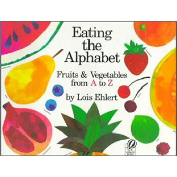 Eating the Alphabet: Fruits and Vegetables from A to Z 走进蔬菜和水果的世界 英文原版 [平装] [4岁及以上] pdf epub mobi 电子书 下载