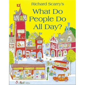 Richard Scarry's What Do People Do All Day?斯凯瑞童书：忙忙碌碌镇 英文原版 [平装] [4岁及以上] pdf epub mobi 电子书 下载