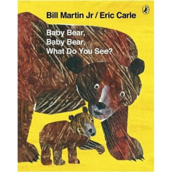 Baby Bear， Baby Bear， What Do You See? 熊寶寶，熊寶寶，你看到瞭什麼？ 英文原版 [平裝] [2-5歲] pdf epub mobi 電子書 下載