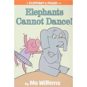 Elephants Cannot Dance! (An Elephant and Piggie Book)大象不能跳舞 英文原版 [精裝] [4歲及以上] pdf epub mobi 電子書 下載