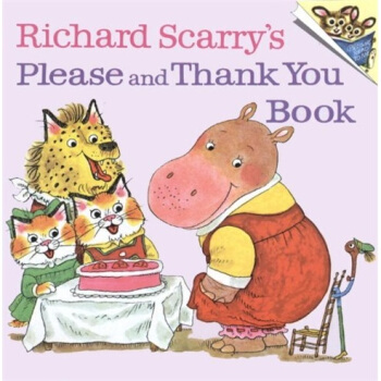Richard Scarry's Please and Thank You Book 拜托瞭與謝謝你 英文原版 [平裝] [3-7歲] pdf epub mobi 電子書 下載