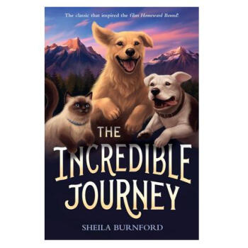 The Incredible Journey 英文原版 [平装] [9岁及以上] pdf epub mobi 电子书 下载