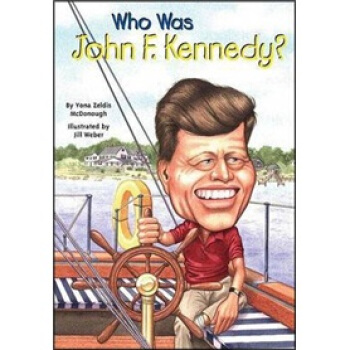 Who Was John F. Kennedy?[約翰?肯尼迪傳記(人物傳奇係列)] 英文原版 [平裝] [7歲及以上] pdf epub mobi 電子書 下載