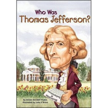 Who Was Thomas Jefferson?[开国元勋托马斯?杰斐逊(人物传奇系列)] [平装] [8岁及以上] pdf epub mobi 电子书 下载