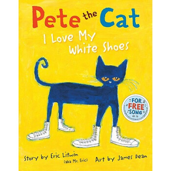 Pete the Cat: I Love My White Shoes皮特猫：我喜欢我的白色球鞋 英文原版 [精装] [4岁及以上] pdf epub mobi 电子书 下载