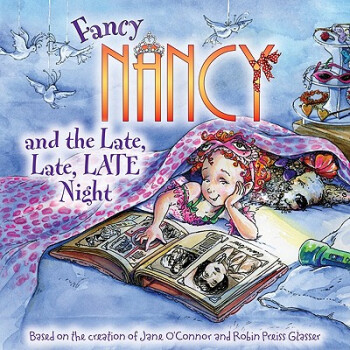 Fancy Nancy and the Late, Late, LATE Night[漂亮南希和很晚很晚的晚上] [平裝] [4歲及以上] pdf epub mobi 電子書 下載