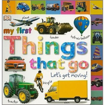 My First Things That Go: Let's Get Moving! 英文原版 [Board book] [1岁及以上] pdf epub mobi 电子书 下载