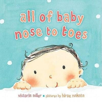 All of Baby， Nose to Toes [Board Book] 英文原版 [平裝] [1歲及以上] pdf epub mobi 電子書 下載