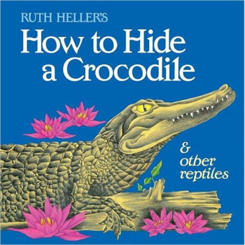 How to Hide a Crocodile and Other Reptiles (Reading Railroad) [平裝] [4歲及以上] pdf epub mobi 電子書 下載