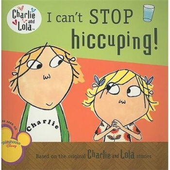 I Can't Stop Hiccuping! (Charlie and Lola) [平装] [5岁及以上] pdf epub mobi 电子书 下载