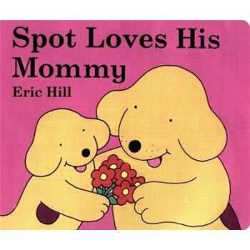 Spot Loves His Mommy 斯波特愛他的媽咪 英文原版 [精裝] [1歲及以上] pdf epub mobi 電子書 下載